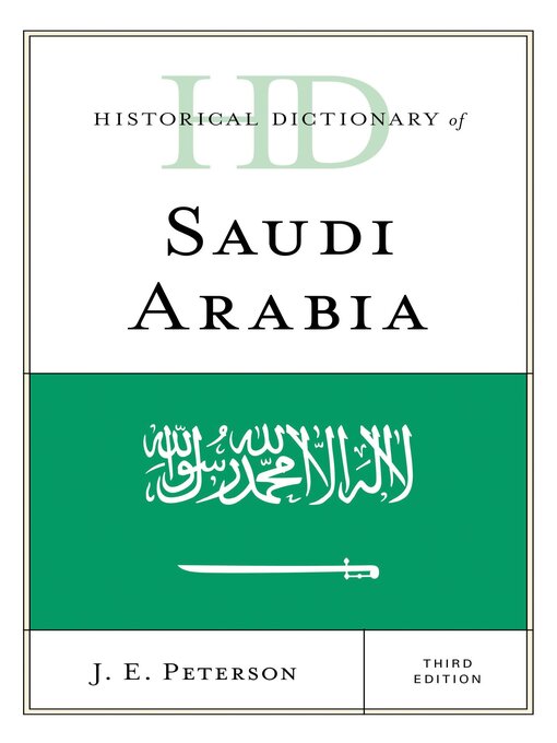 Title details for Historical Dictionary of Saudi Arabia by J.E. Peterson - Available